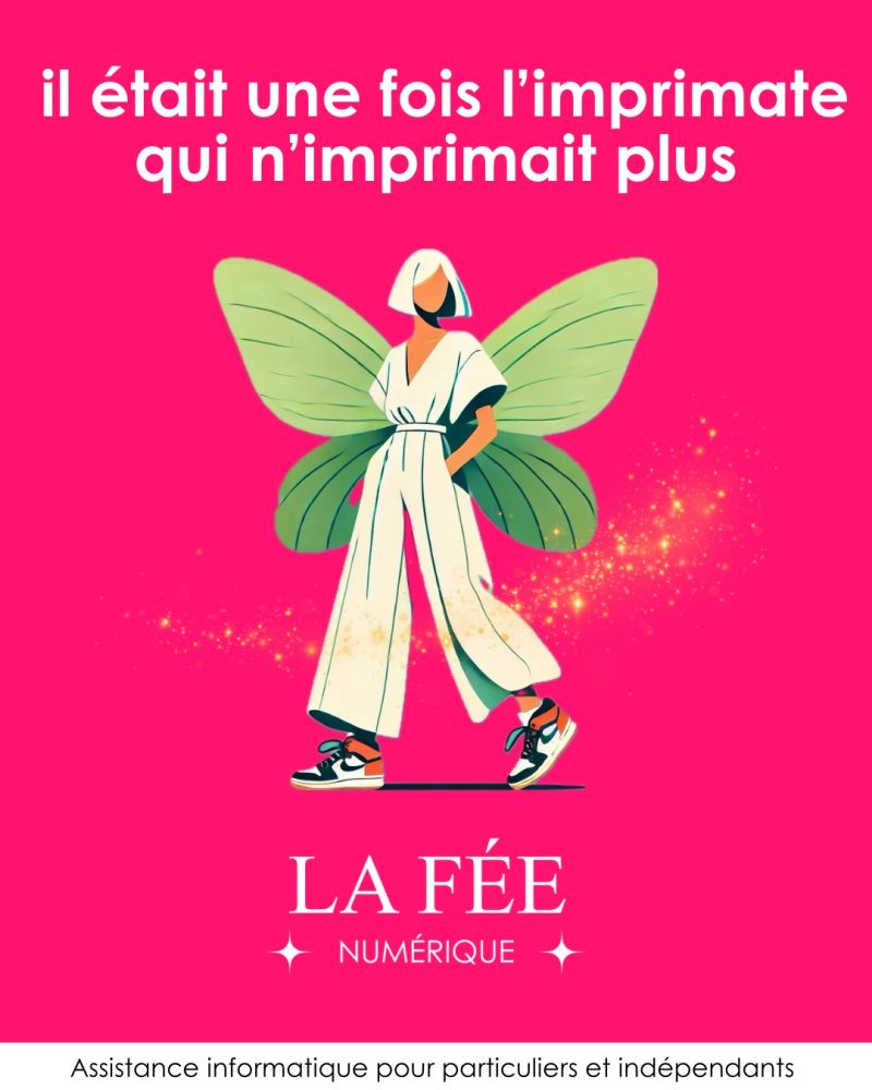 La Fée Numérique en combinaison pantalon et baskets avec de grandes ailes vertes, sur un fond uni fuschia. Au dessus, écrit en grandes lettres bla,ches "Il était une fois l'imprimante qui n'imprimait plus"