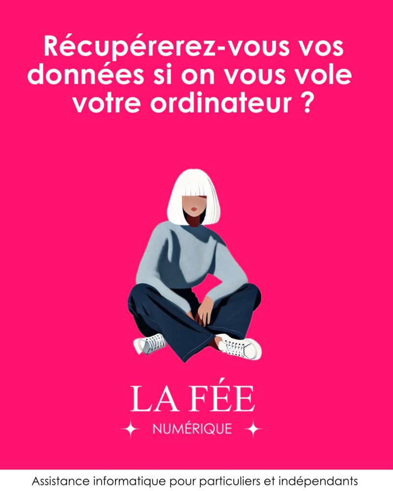 Illustration représentant La Fée Numérique assise en tailleur, sur un fond uni fuschia. Au dessus d'elle, écrit en grosses lettres blanches : Récupéèrerez-vous vos données si on vous vole votre ordinateur ?"